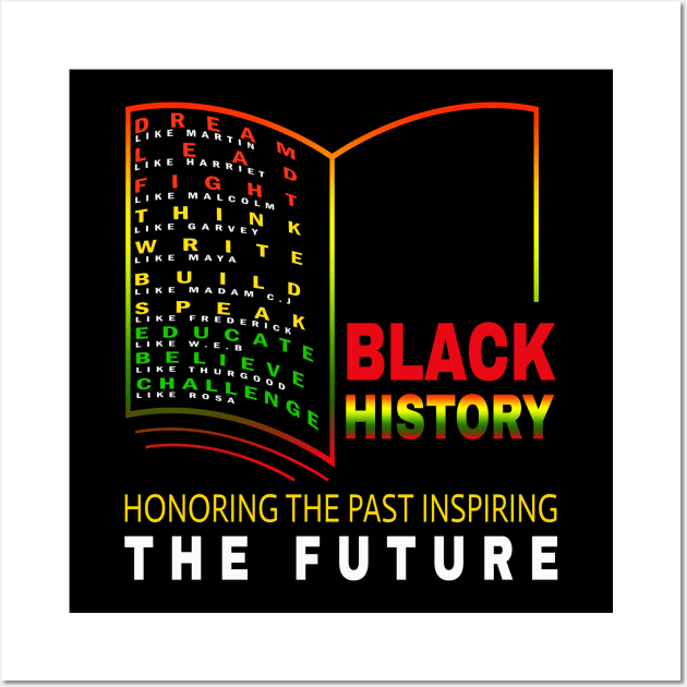 Honoring Past Inspiring Future - African Black History Month Wall Art by Gendon Design